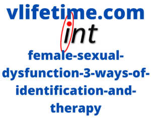 female-sexual-dysfunction-3-ways-of-identification-and-therapy